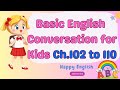 Basic English Conversation Practice for Kids Chap  Chapter 102 to 110