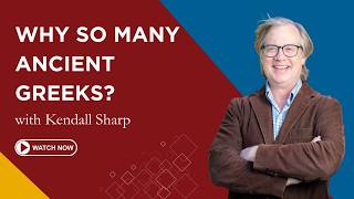 Why So Many Ancient Greeks? | Kendall Sharp | First Friday Lecture