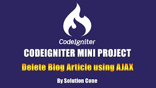Codeigniter Mini Project | Delete Blog Article using AJAX