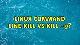 Linux command line: Kill vs Kill -9?