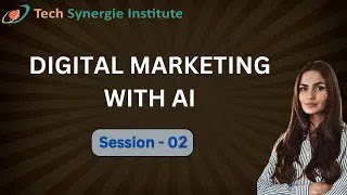 Session - 02 | Digital Marketing Training | Tech Synergie Institute