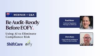 Be Audit Ready Before EOFY: Using AI to Eliminate Compliance Risk | ShiftCare & aify Australia