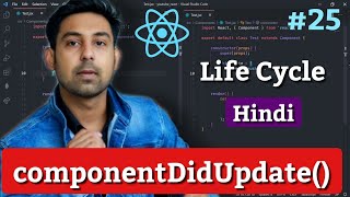 #25 ReactJS | componentDidUpdate() Life Cycle Method Explain In Hindi By Nirbhay Kaushik