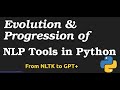 Evolution and Progression of NLP Tools in Python