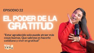 EP 22 - El poder de la gratitud