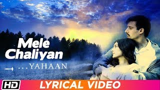 Mele Chaliyan | Lyrical Video | Yahaan | Shreya Ghoshal | Minissha Lamba |Shantanu M |New Hindi Song