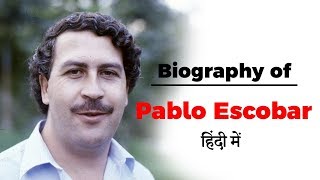 Biography of Pablo Escobar, Colombian drug lord and founder of the Medellin Cartel