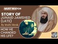 STORY OF JUNAID JAMSHED (LATE) by Mufti Menk | How He Changed his Life?