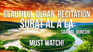 Surat Al A'la - Surah Al Ala-   سورة الأعلى -  Heart soothing - Saad Al Qureshi