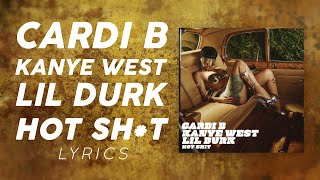 Cardi B, Kanye West, Lil Durk - Hot Sh*t (LYRICS)