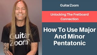 How to Use Major and Minor Pentatonic | Guitar Fretboard Workshop - Part 11