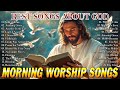 The Worship Sessions Live Stream / BEST SONGS ABOUT GOD / Morning Worship Songs Playlist with lyrics