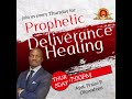 PROPHETIC DELIVERANCE & HEALING NIGHT.