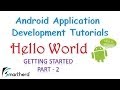 [OBSOLETE] Android Tutorial : HELLO WORLD : Part - 2  GETTING STARTED