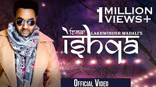 Ishqa ( Full Song ) | Lakhwinder Wadali | Chandra Sarai | Grace Rekords | Latest Punjabi Song 2018