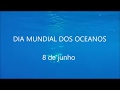 Dia Mundial dos Oceanos | 8 de junho