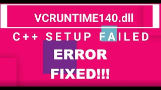 CROSSFIRE VCRUNTIME140 DLL VISUAL C++ SETUP FAILED FIXED