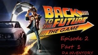 Back to the Future the Game | DA INVENTORY | Episode 2 Part 1