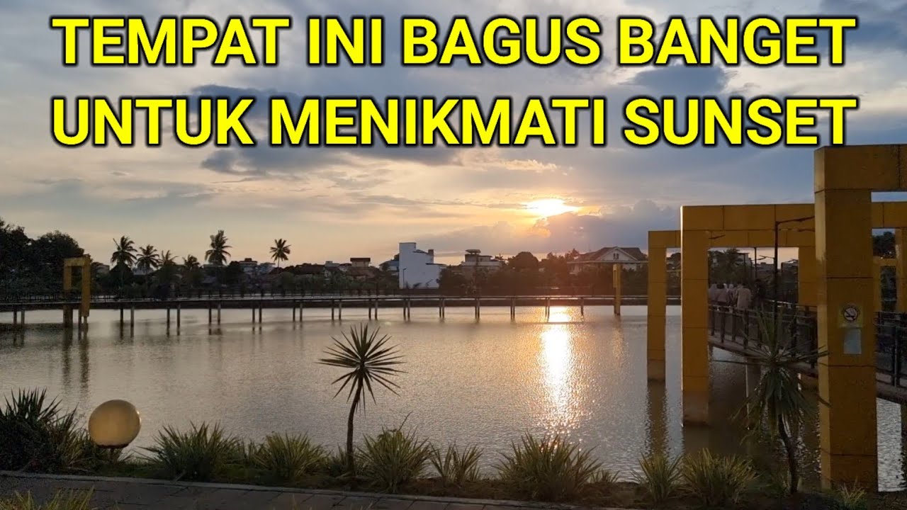 TEMPAT INI BAGUS BANGET UNTUK MENIKMATI SUNSET - YouTube