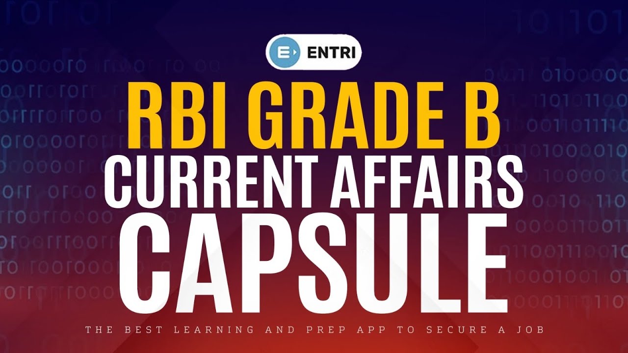 FREE CURRENT AFFAIRS CAPSULE | RBI GRADE B 2023 | ENTRI BANKING - YouTube