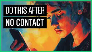 Do This When Your Ex Comes Back After No Contact