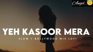 Yeh Kasoor Mera Hai : Sonu Kakkar ( Slow + Bollywood Mix ) | Jism 2 | | Mithoon | sad lofi version
