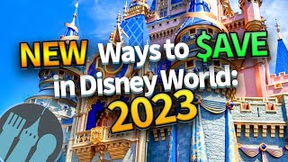 NEW Ways to Save Money on Your 2023 Disney World Trip