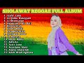 FULL ALBUM SHOLAWAT PILIHAN TERBAIK TERBAIK VERSI REGGAE - SHOLAWAT MERDU CINTA NABI TERBARU