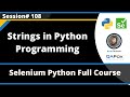 Strings in Python (Selenium Python - Session 108)