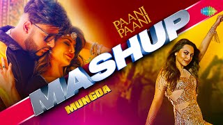 Paani Paani X Mungda | Badshah | Jacqueline Fernandez | Sonakshi Sinha | Aastha Gill | Dance Mashup