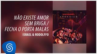 Israel & Rodolffo - Não Existe Amor Sem Briga / Fecha o Porta Malas (Álbum Acúst