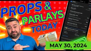 Props & Parlays Today | NBA, MLB and NHL Prop Picks and Predictions | Free Parlay Picks | 5/30/24