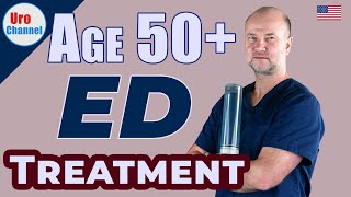 Erectile dysfunction treatment for men 50+ | UroChannel