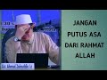 PUTUS ASA ? Jangan putus asa dari rahmat Allah || Ustadz Ahmad Zainudin