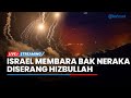 🔴Hizbullah Kian Membabi Buta Serang Israel Benteng IDF Remuk, Balas Kematian Komandan Hamas