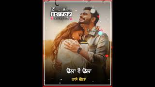 Ve dhola prabh gill || punjabi new song status || whatsapp status || Tera Love Editor