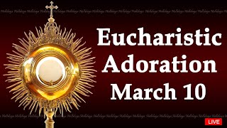 Powerful Eucharistic Adoration I Monday March 10 2025 I 3 00 Pm