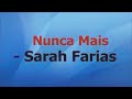 Nunca Mais  (sarah Farias  )playback Com Letra