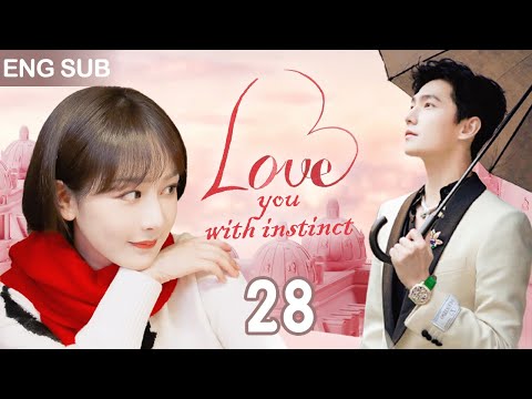 [Eng Sub] Love You With Instinct EP 28Talented Designer Achieves Dream and Conquers CEO's heart