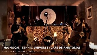 ≼ ►Majnoon - Ethnic Universe for Cafe De Anatolia ≽ live on Rist Istanbul Radio (22.05.2020)