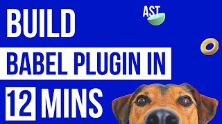 Learn to build Babel plugin using AST in 10mins