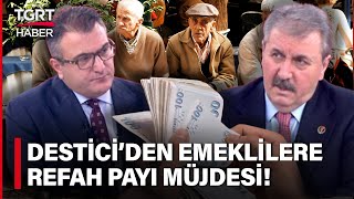 Mustafa Destici Emekliler için Müjdeyi Verdi Zam Çağrısı Yaptı: En Az Yüzde 100 - TGRT Haber