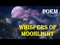 Inspiring Poem: Whispers of Moonlight