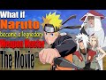 What If Naruto Became A Legendary Weapon Master The Movie