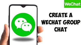How To Create A WeChat Group Chat