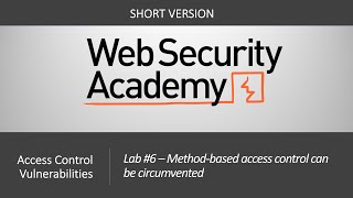 Broken Access Control - Lab #6 Method-based access control can be circumvented | Short Version