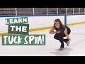 Learn To Do A Tuck Spin! - Figure Skating Tutorial