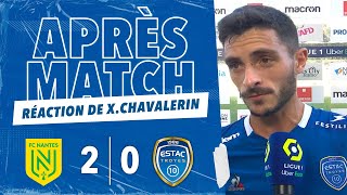 Nantes 2-0 ESTAC | Réaction de Xavier Chavalerin