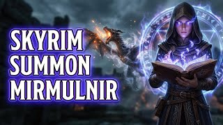You Can Now SUMMON MIRMULNIR — Skyrim Conjuration Mod