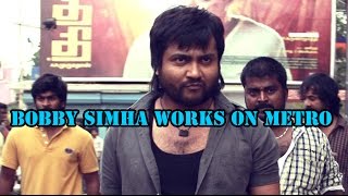 Bobby Simha Works On Metro | Bobby Simha | Sirish - by entertamil.com